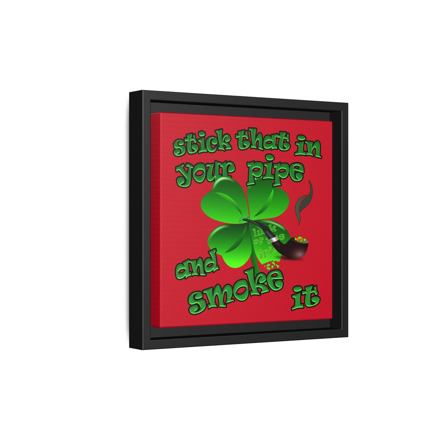 stick that in your pipe and smoke it - framed canvas art (dark red)