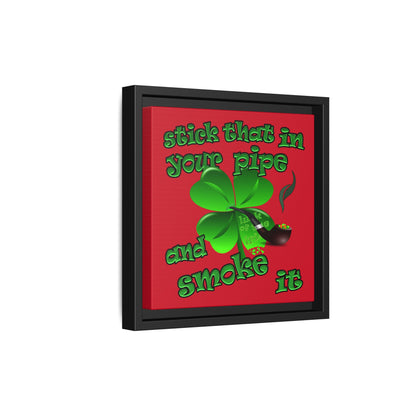 stick that in your pipe and smoke it - framed canvas art (dark red)