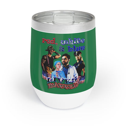 rw&b lives matter - Chill Wine Tumbler (dark green)