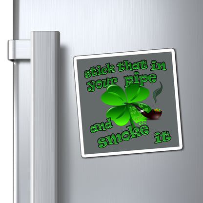 stick that in your pipe and smoke it - Magnets - (dark grey)