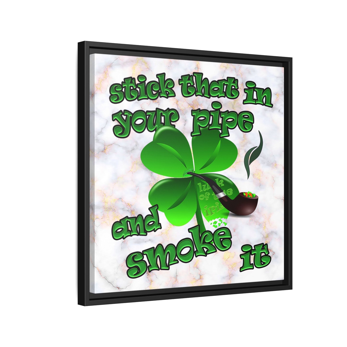 stick that in your pipe and smoke it - framed canvas art (white marble)