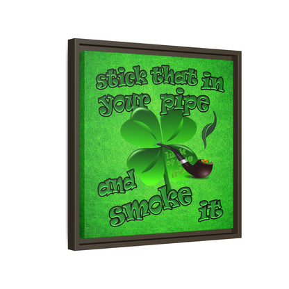 stick that in your pipe and smoke it - framed canvas art (green turf)