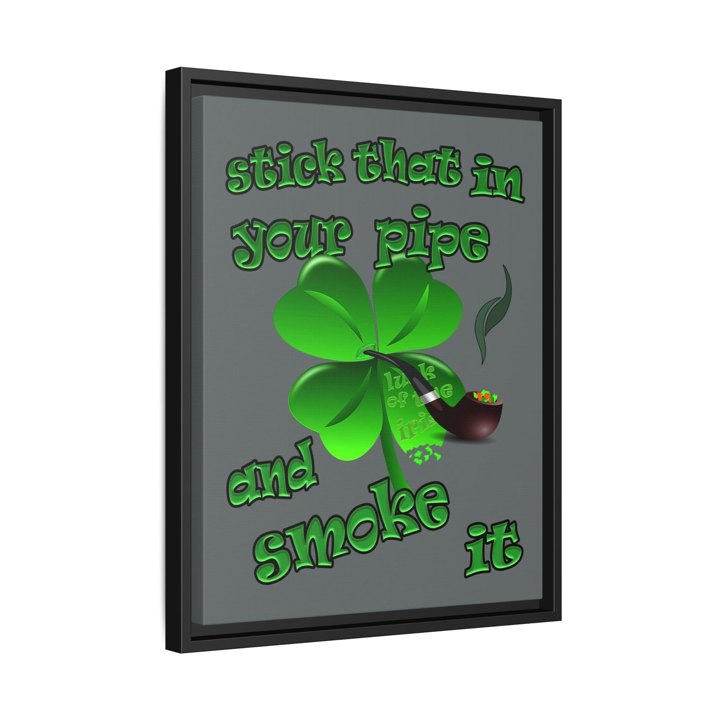 stick that in your pipe and smoke it - framed canvas art (dark grey)