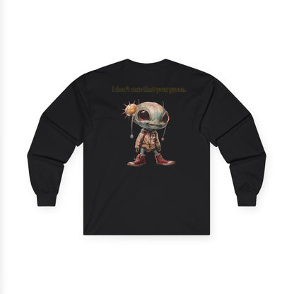 I don't care that your grey - Ultra Cotton Long Sleeve Tee