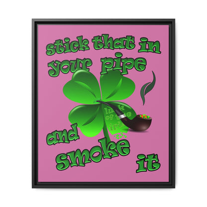 stick that in your pipe and smoke it - framed canvas art (light pink)