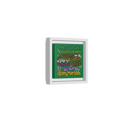 the bum's shit - framed canvas art (dark green)