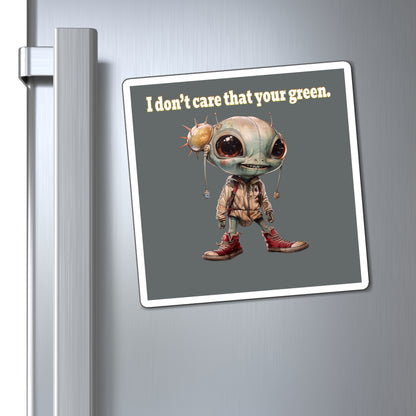 I don't care that your green - Magnets - (dark grey)