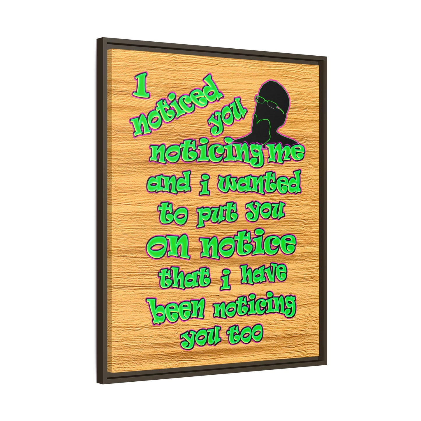 noticed you noticing - framed canvas art (butterscotch wood finish)