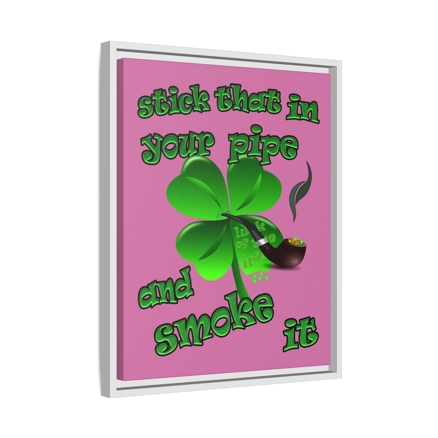 stick that in your pipe and smoke it - framed canvas art (light pink)