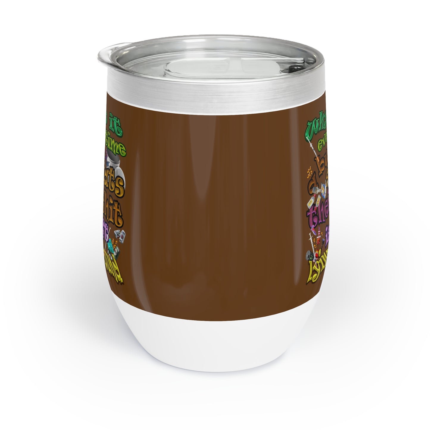the bum's shit - Chill Wine Tumbler (brown)