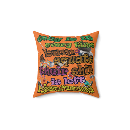 the bum's shit - Faux Suede Square Pillow - (crusta)