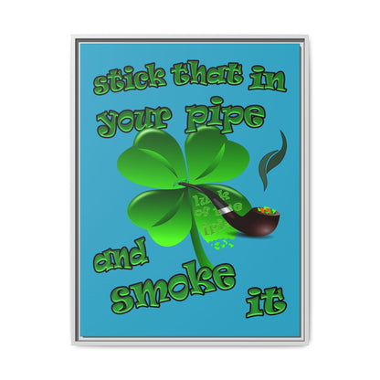 stick that in your pipe and smoke it - framed canvas art (turquoise)