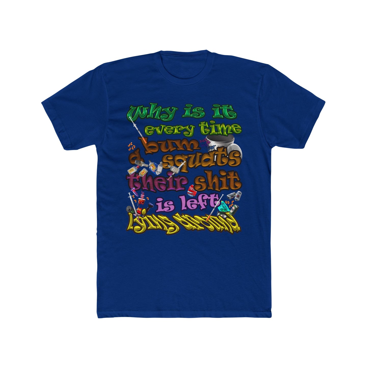 the bum's shit - Men's Cotton Crew Tee