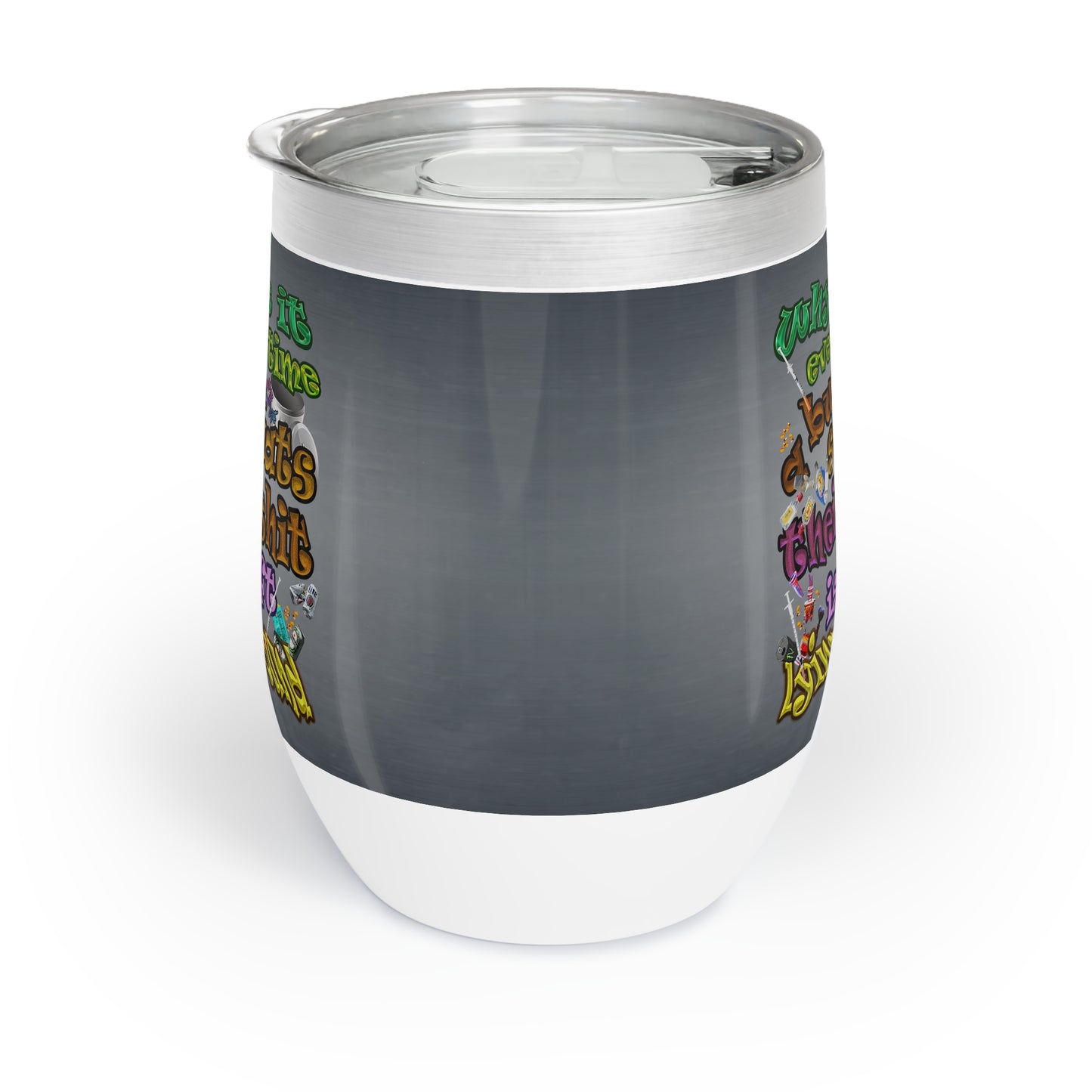 the bum's shit - Chill Wine Tumbler (grey-light grey)