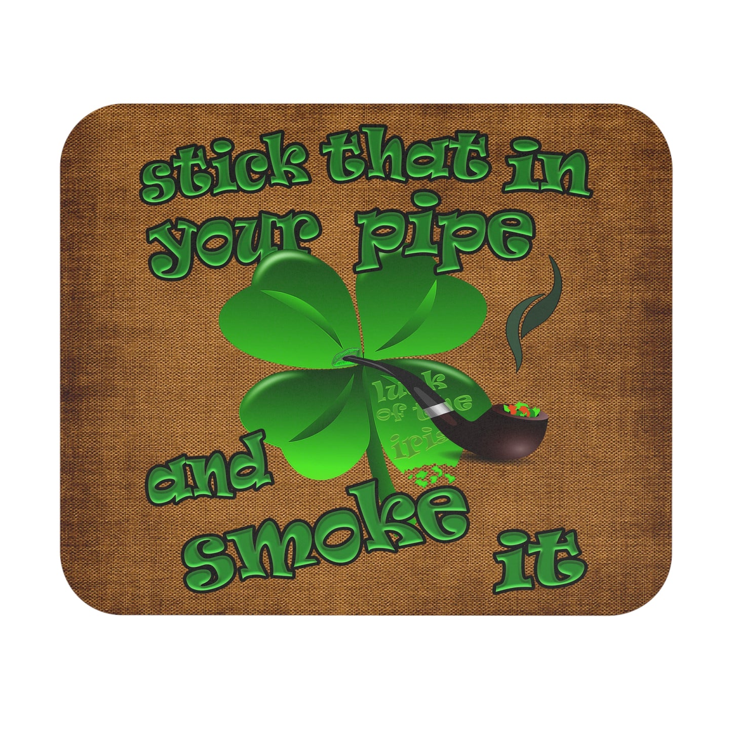 stick that in your pipe and smoke it - Mouse Pad (Rectangle) (brown papyrus)