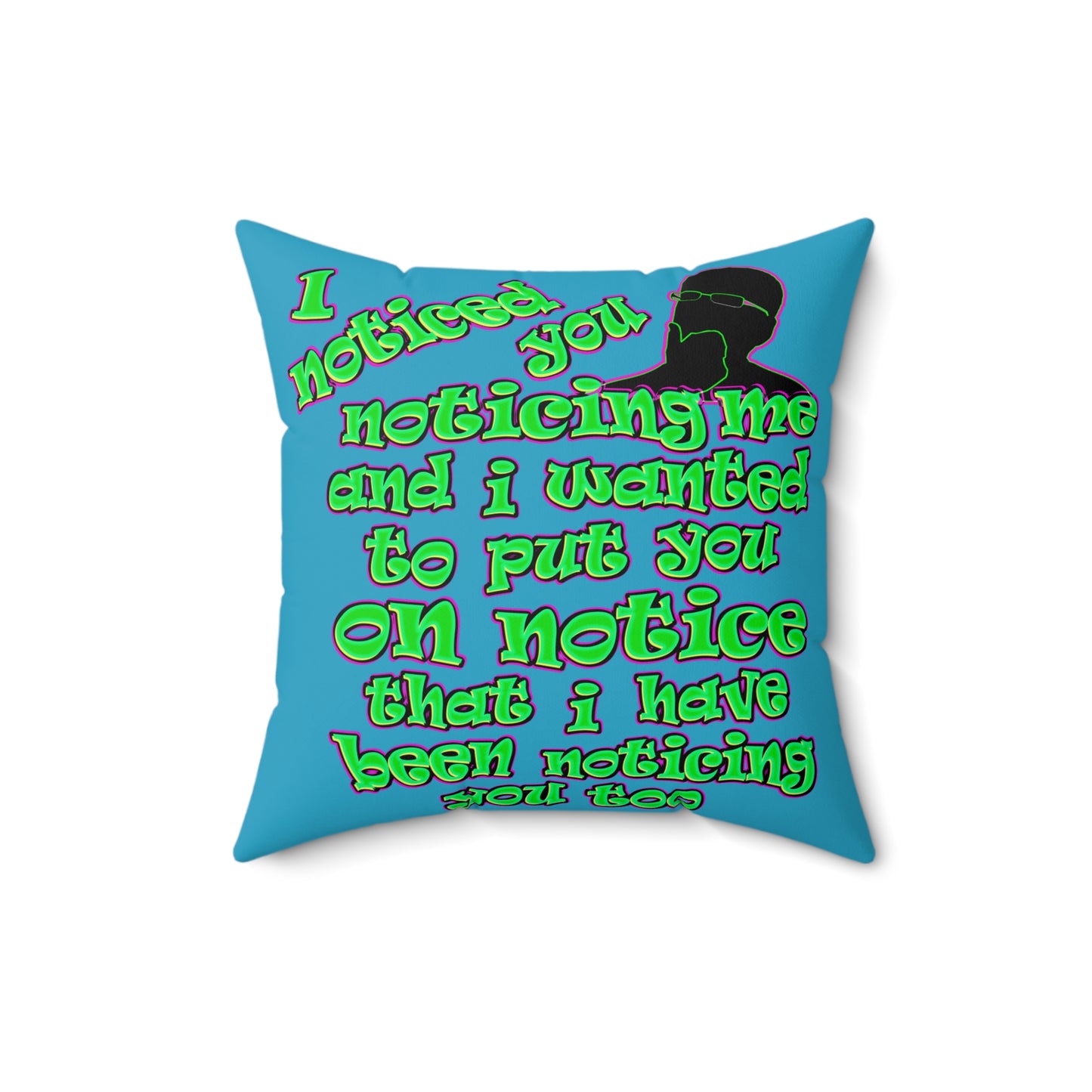noticed you noticing - Spun Polyester Square Pillow - (turquoise)