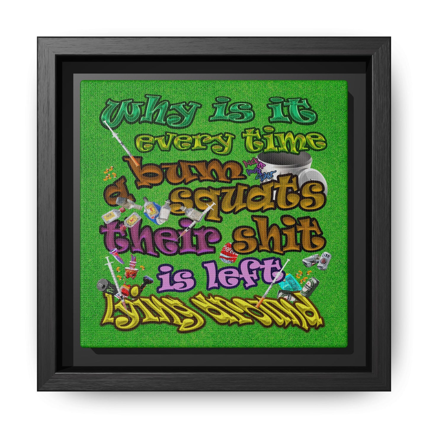 the bum's shit - framed canvas art (green turf)
