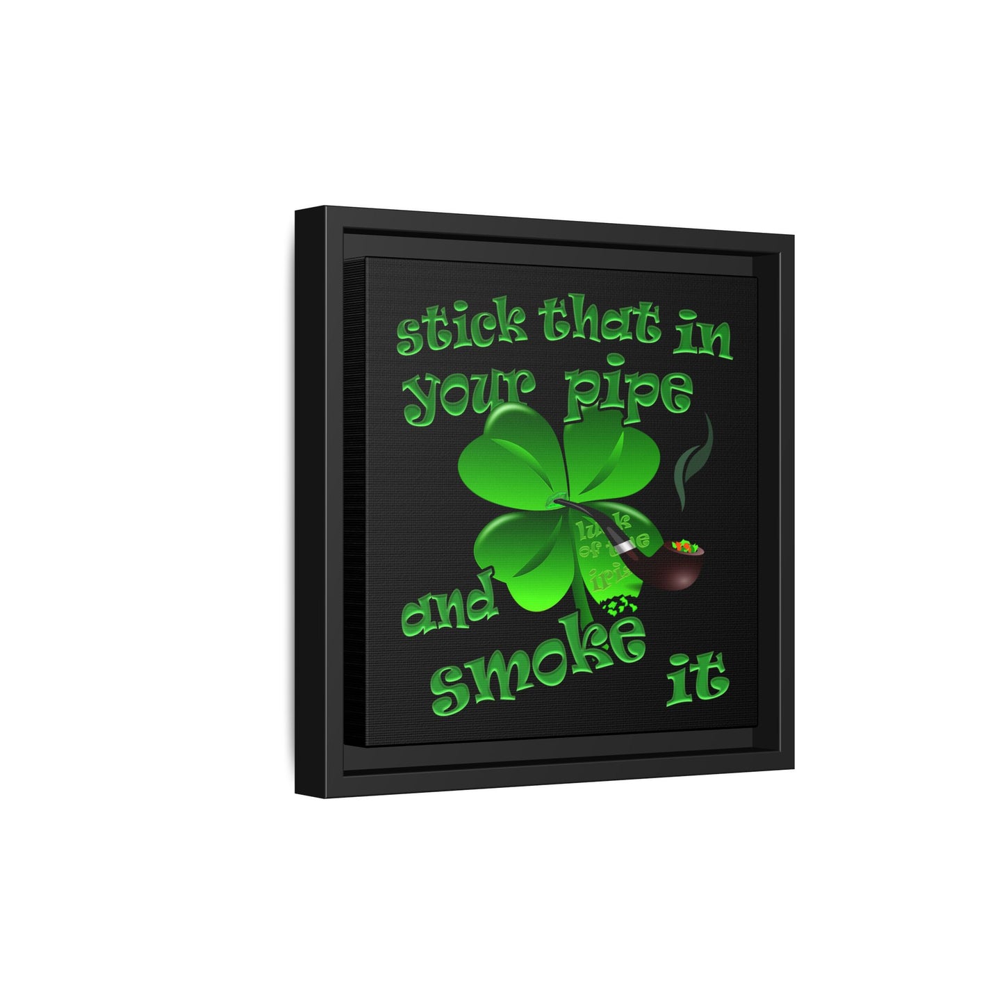 stick that in your pipe and smoke it - framed canvas art (black)