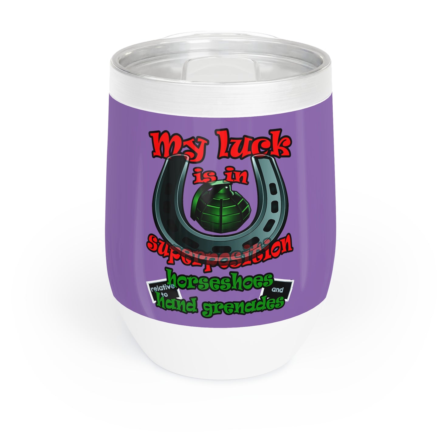 my luck - Chill Wine Tumbler (light purple)