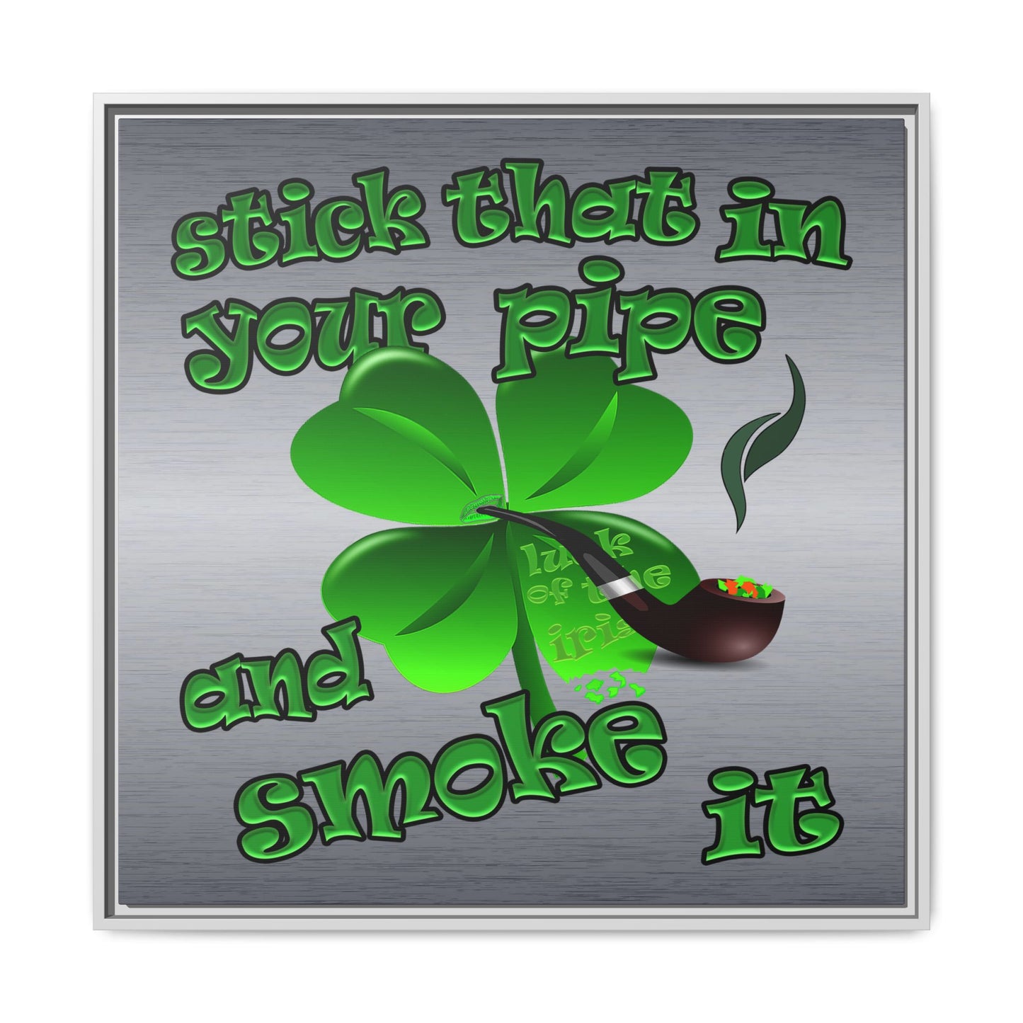 stick that in your pipe and smoke it - framed canvas art (brushed nickel)