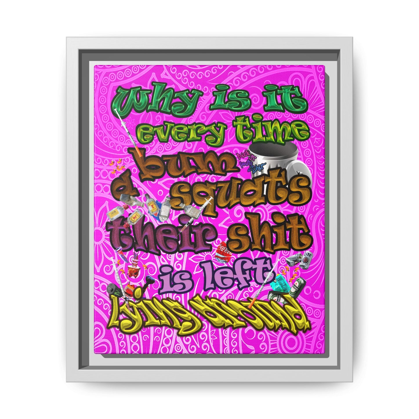 the bum's shit - framed canvas art (pink swirl)