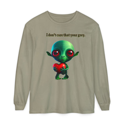 I don't care that your grey - Unisex Garment-dyed Long Sleeve T-Shirt