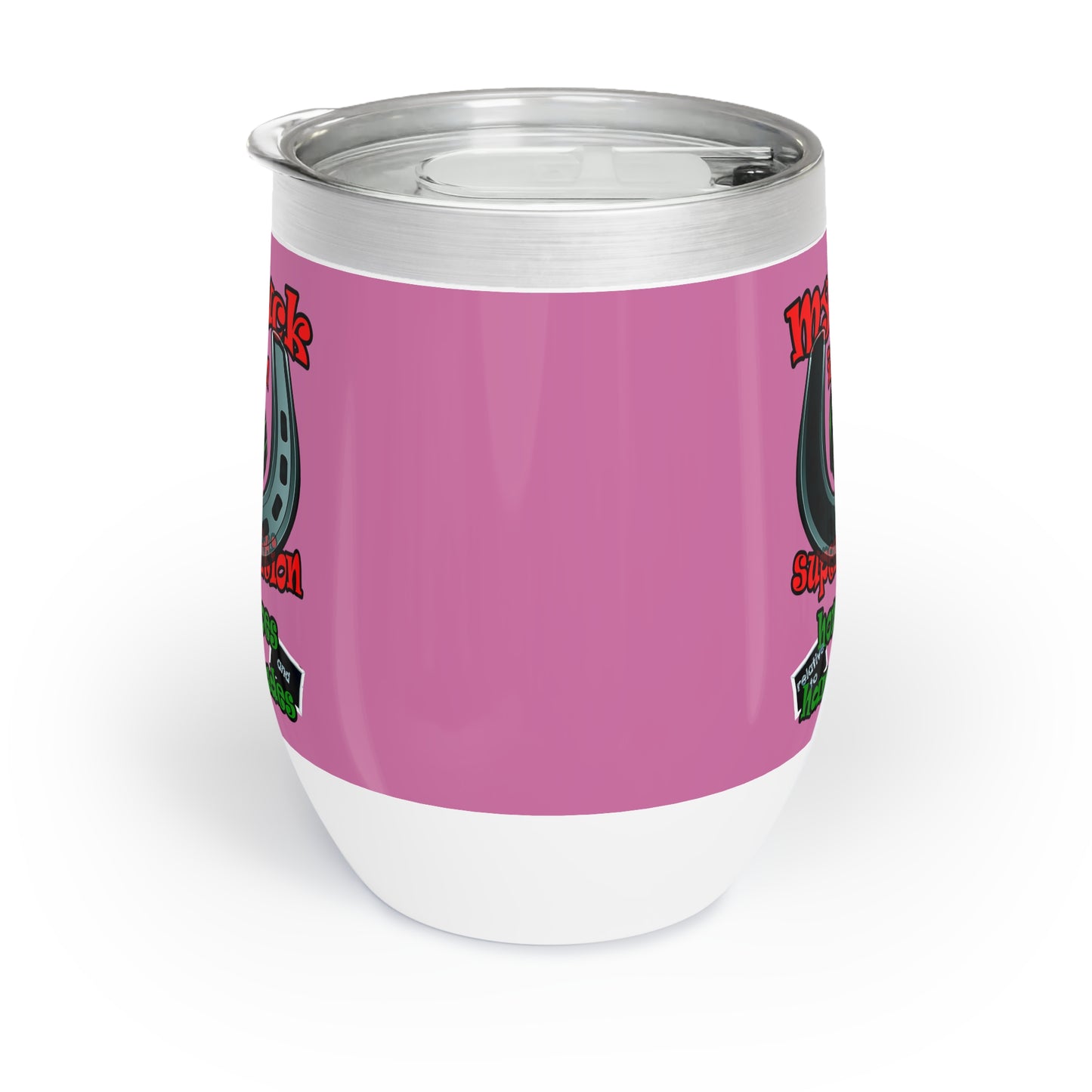 my luck - Chill Wine Tumbler (light pink)