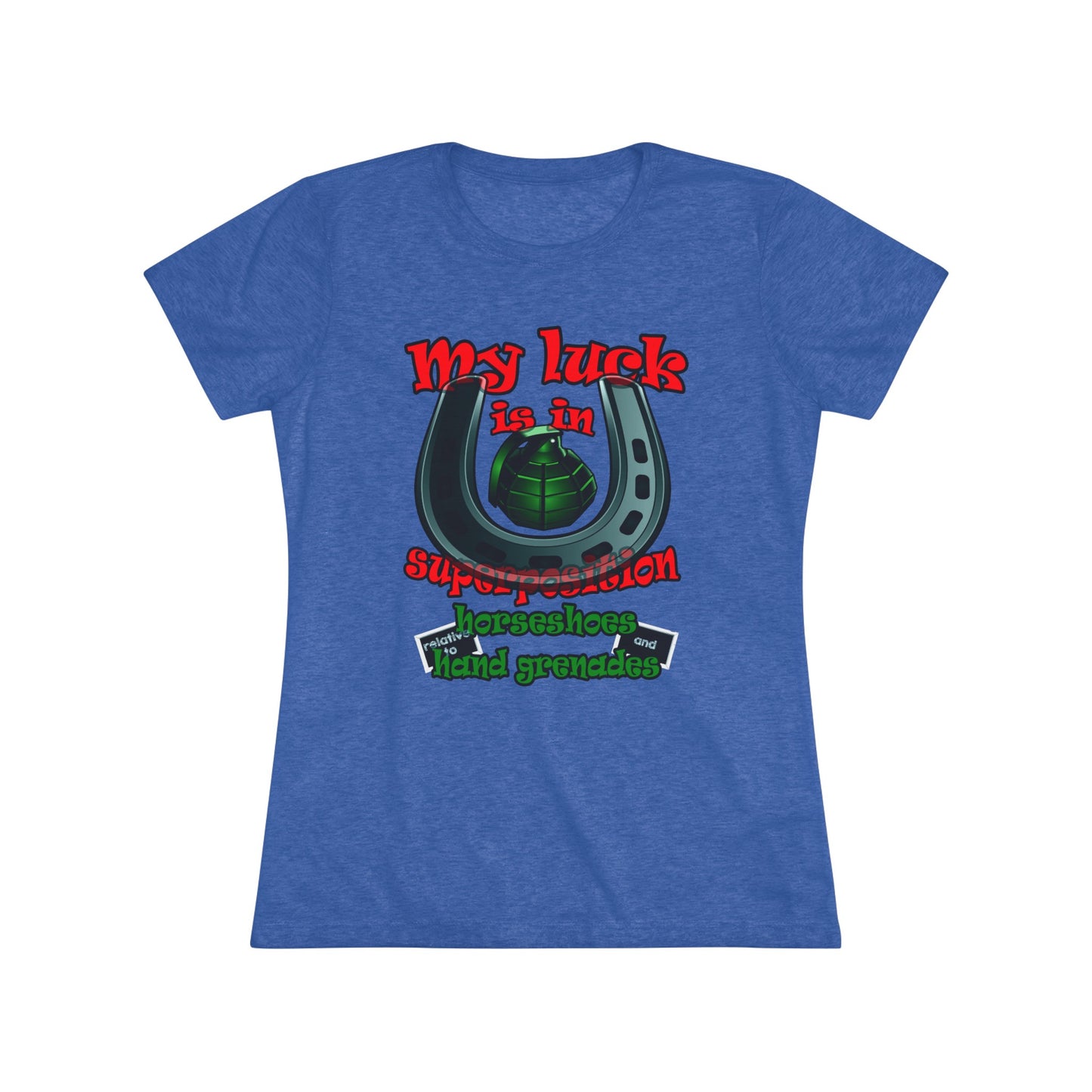 my luck - Women's Triblend Tee