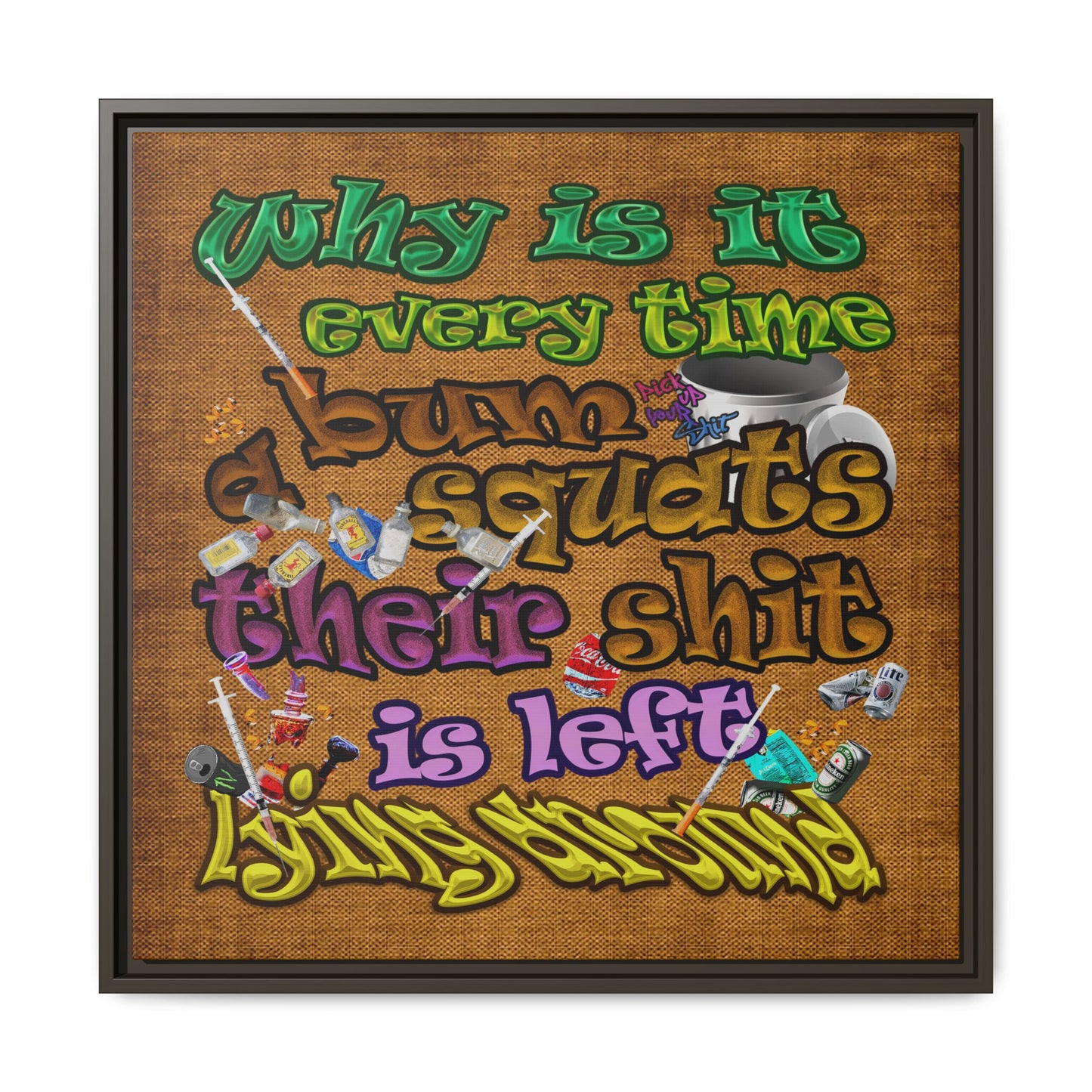 the bum's shit - framed canvas art (brown papyrus)