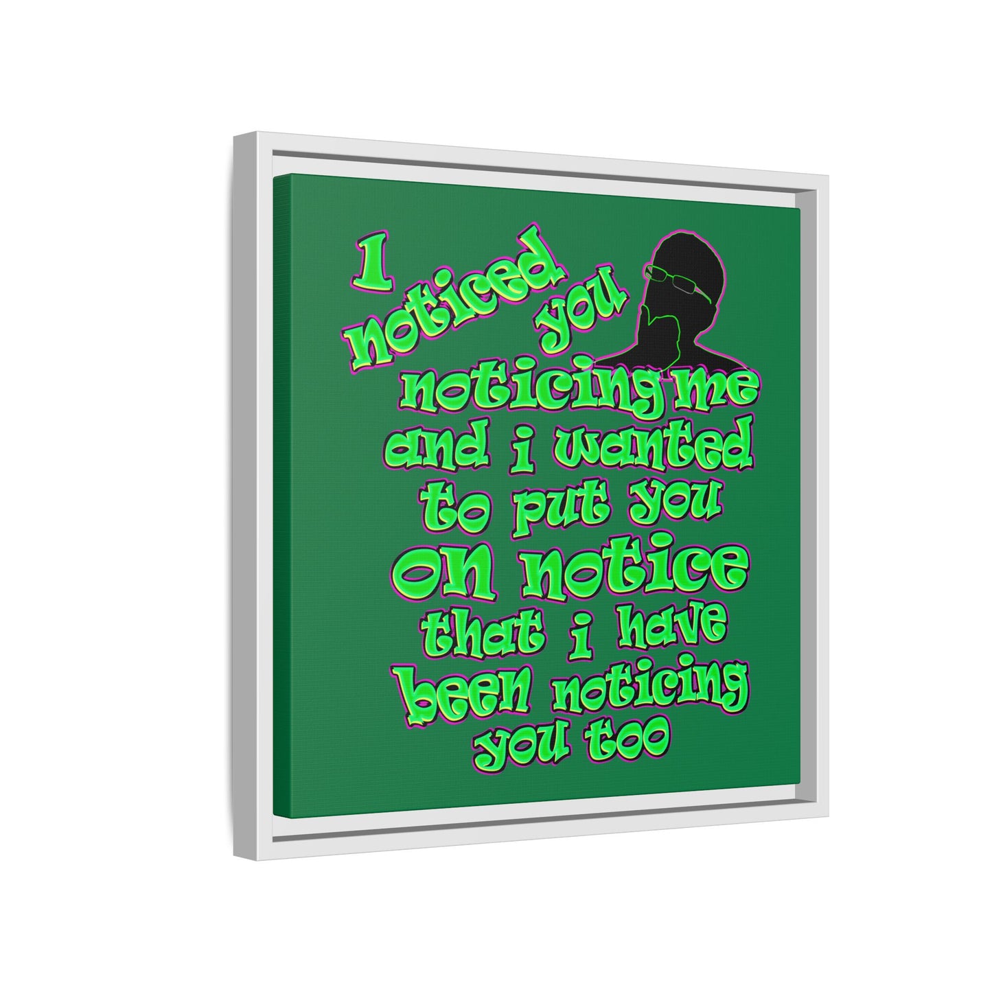 noticed you noticing - framed canvas art (dark green)