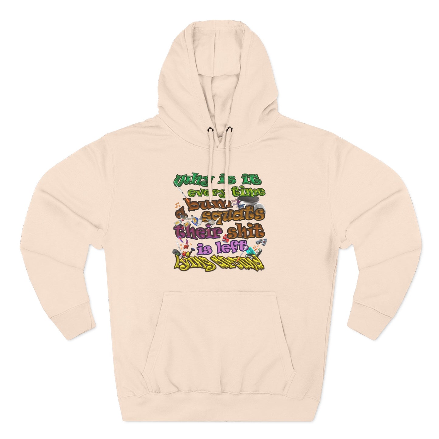 the bum's shit - Three-Panel Fleece Hoodie