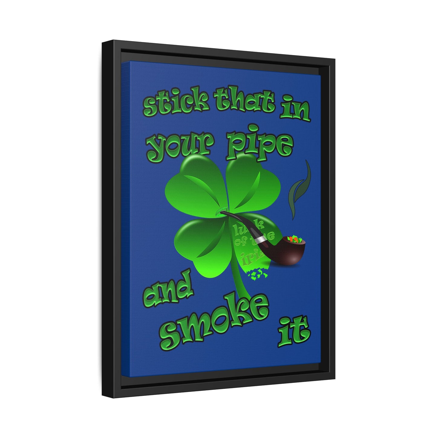 stick that in your pipe and smoke it - framed canvas art (dark blue)