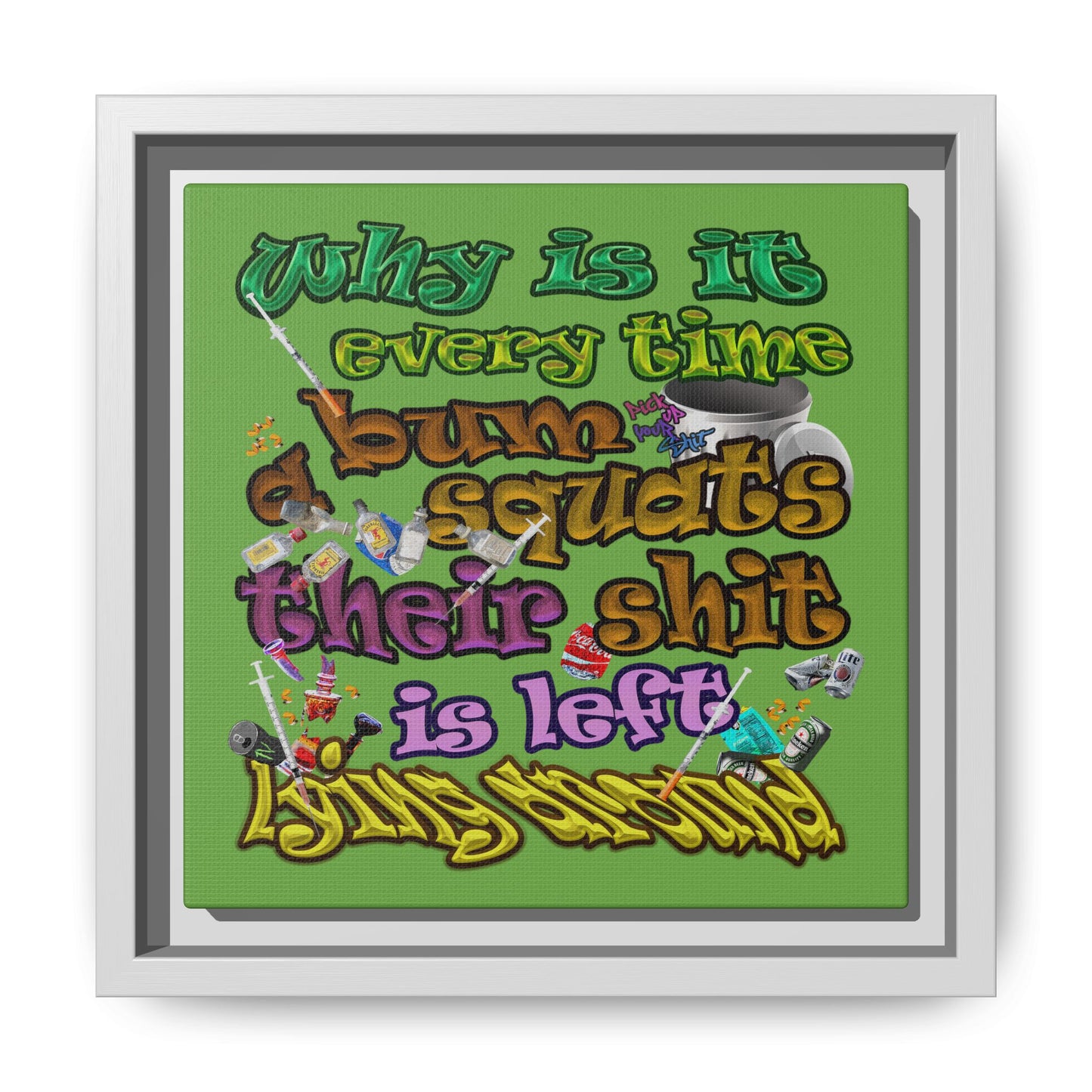 the bum's shit - framed canvas art (green)