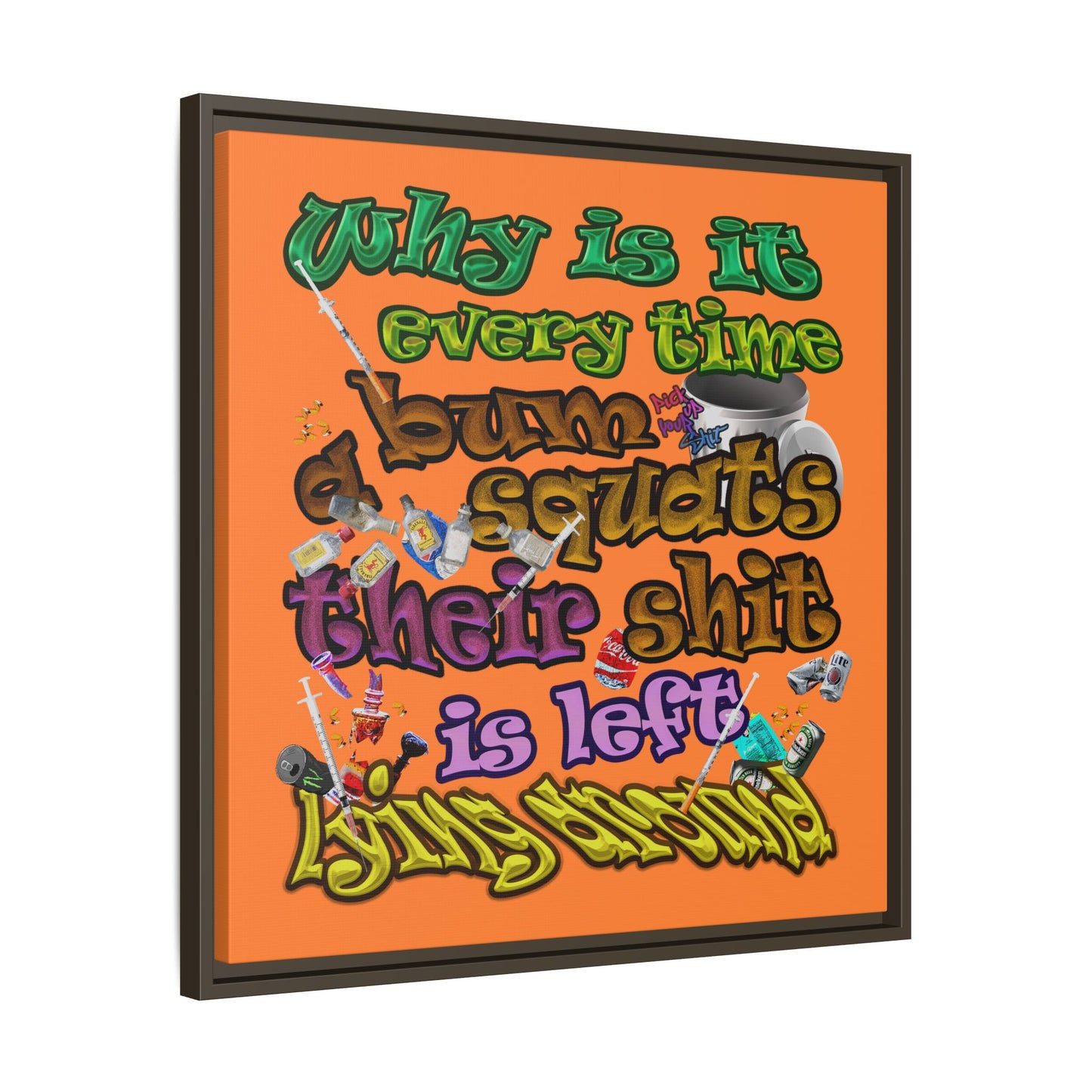 the bum's shit - framed canvas art (crusta)