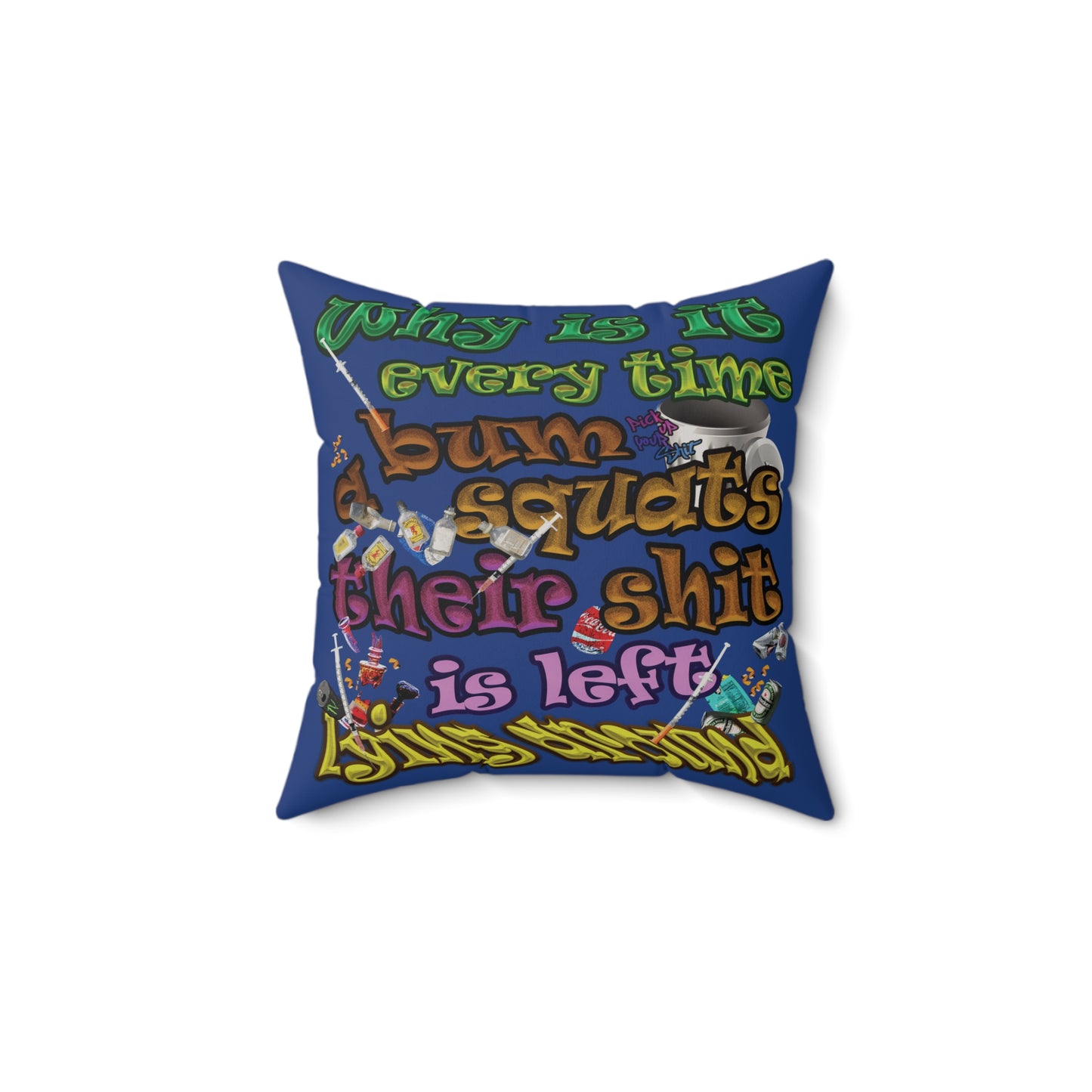 the bum's shit - Faux Suede Square Pillow - (dark blue)