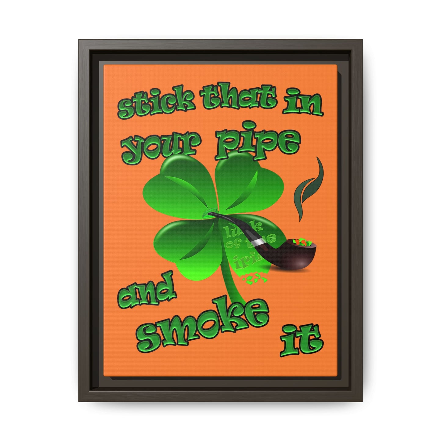 stick that in your pipe and smoke it - framed canvas art (crusta)