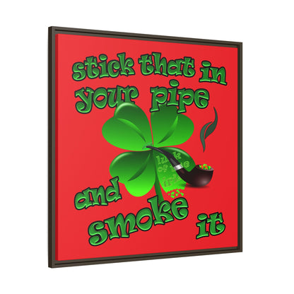 stick that in your pipe and smoke it - framed canvas art (red)