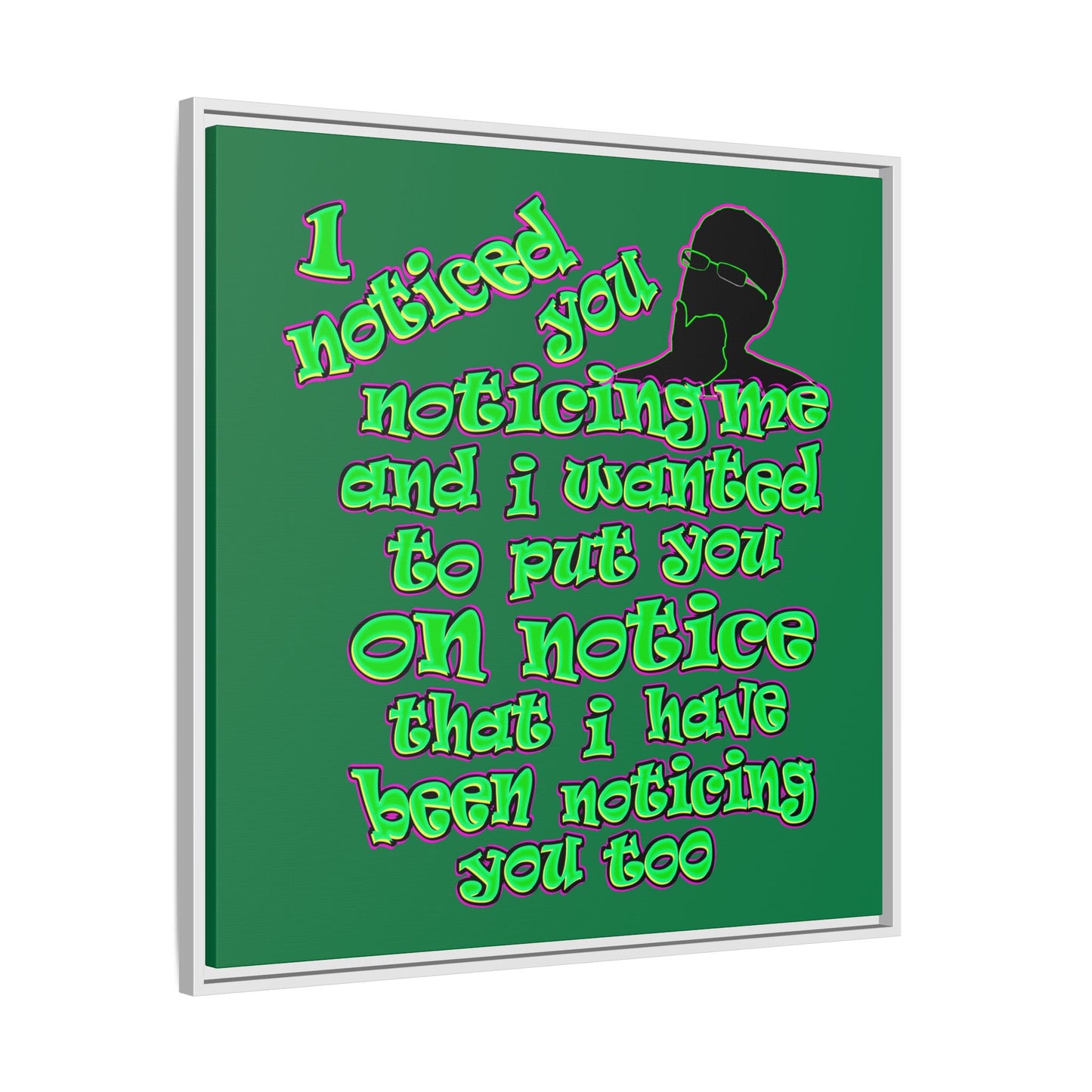 noticed you noticing - framed canvas art (dark green)