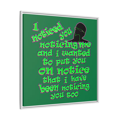 noticed you noticing - framed canvas art (dark green)