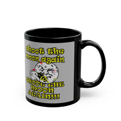 shoot the moon again - Black Mug (light grey)