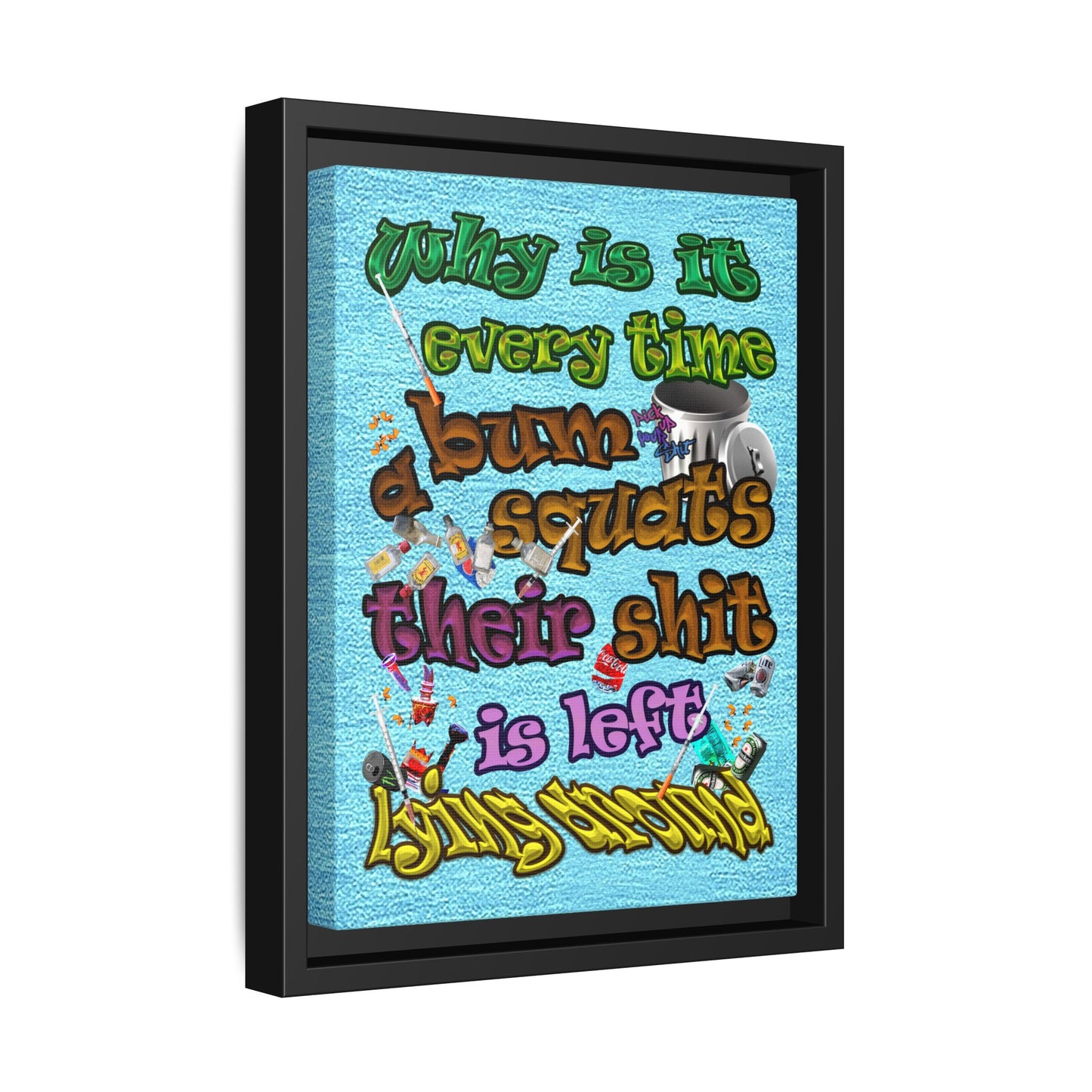 the bum's shit - framed canvas art (faded blue)