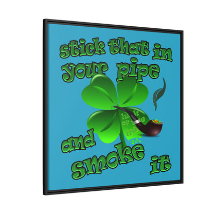 stick that in your pipe and smoke it - framed canvas art (turquoise)