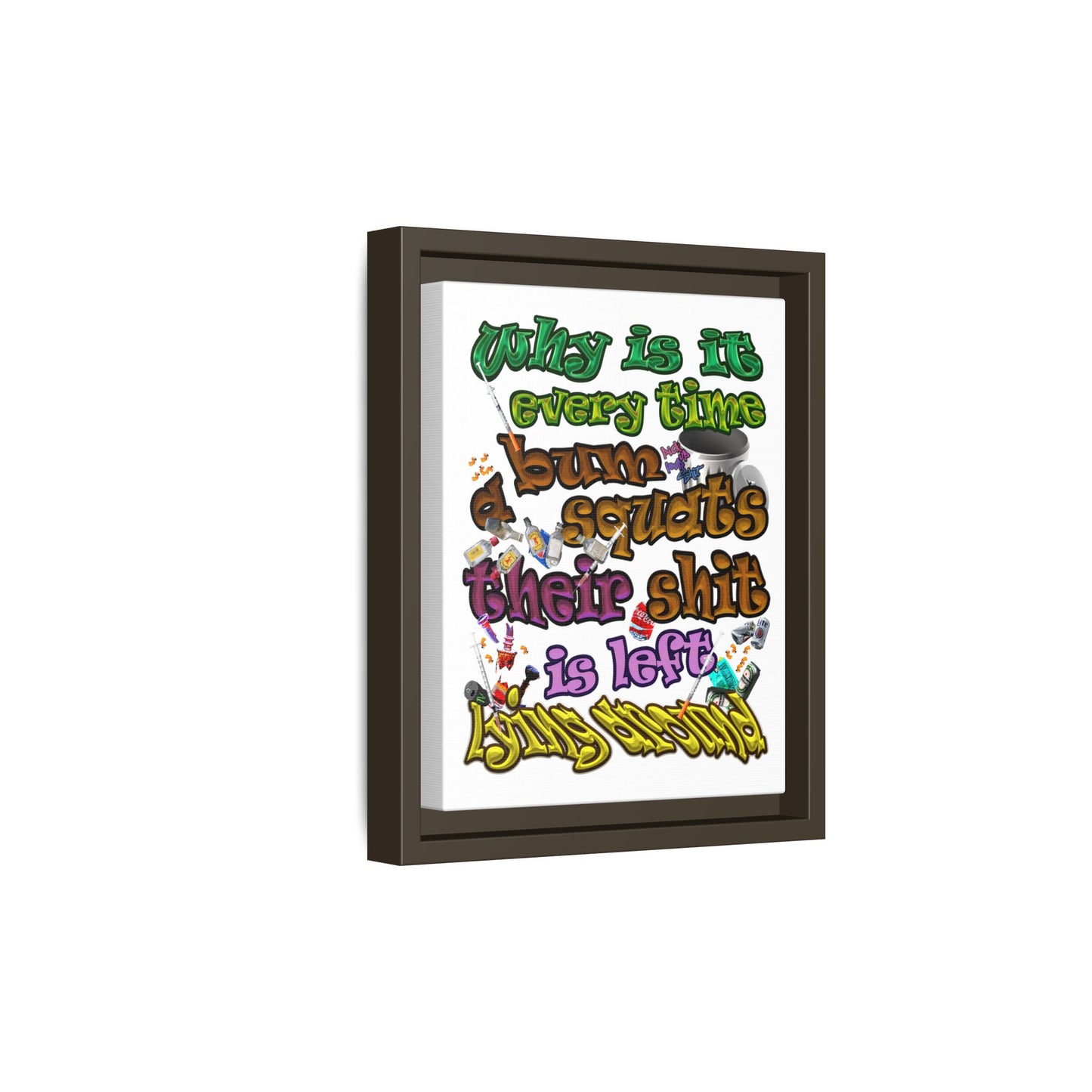 the bum's shit - framed canvas art (white)