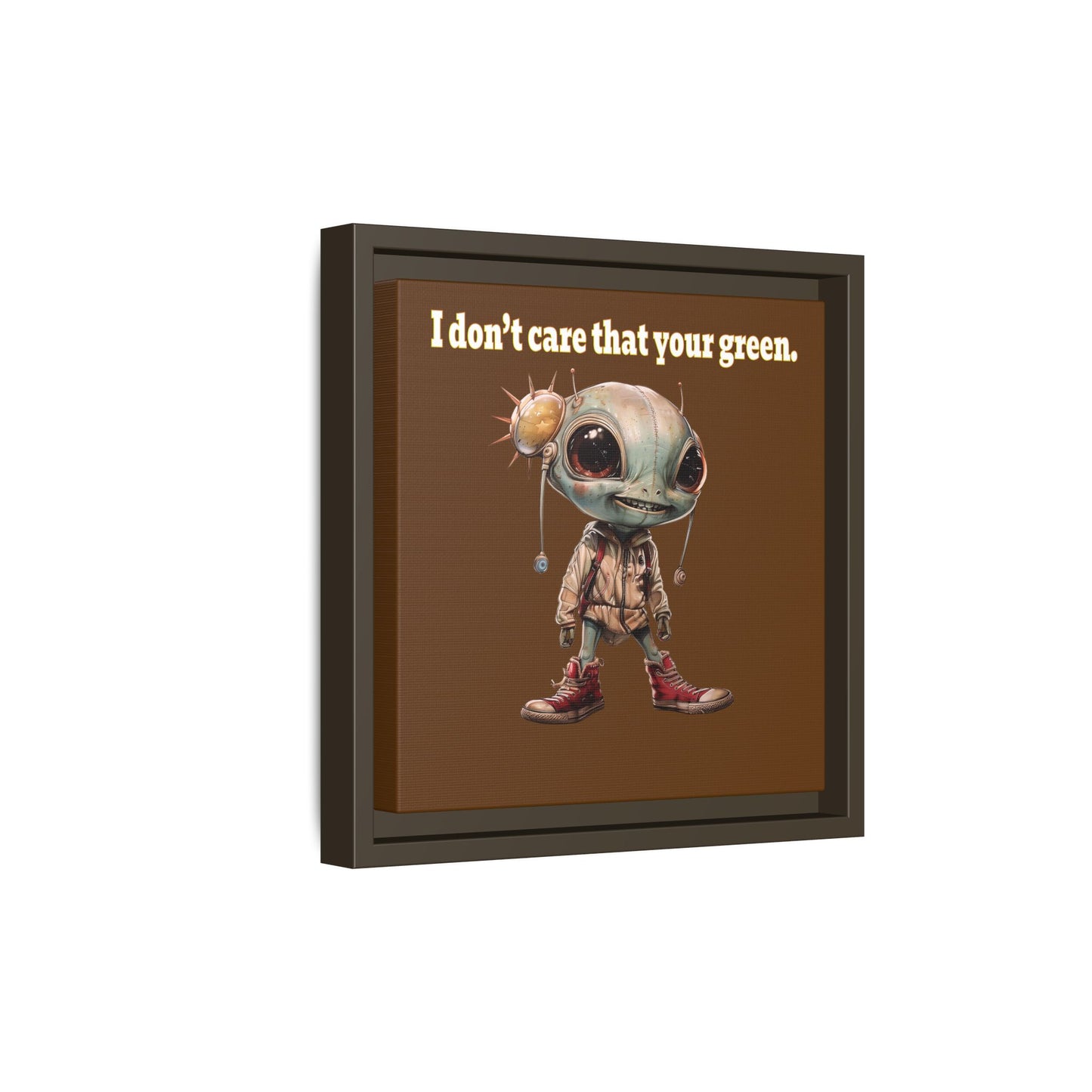 I don't care that your green - framed canvas art (brown)