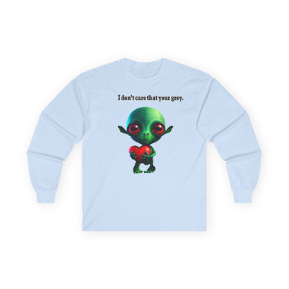I don't care that your grey - Ultra Cotton Long Sleeve Tee