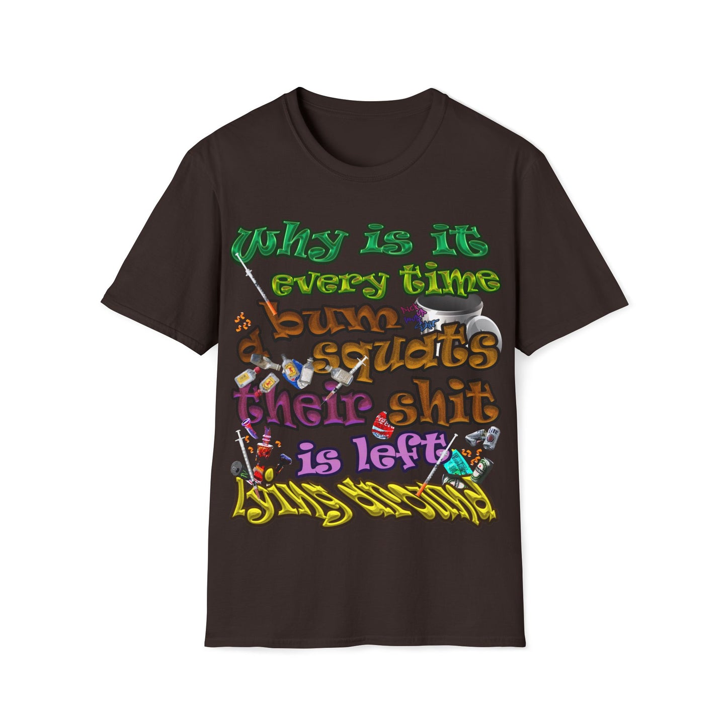 the bum's shit - Unisex Softstyle T-Shirt