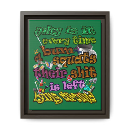 the bum's shit - framed canvas art (dark green)