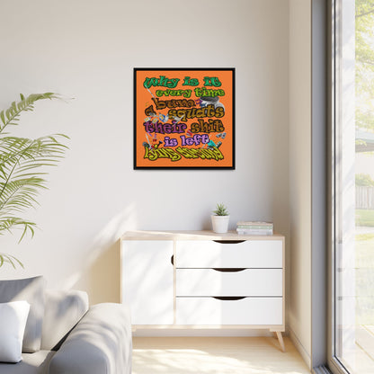 the bum's shit - framed canvas art (crusta)