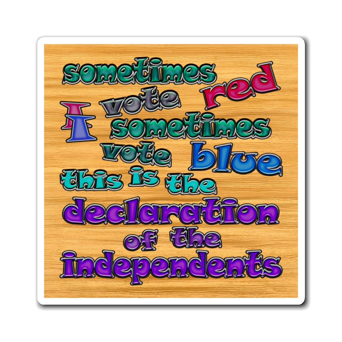declaration of the independents - Magnets - (butterscotch wood finish)