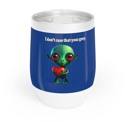 I don't care that your grey - Chill Wine Tumbler (dark blue)